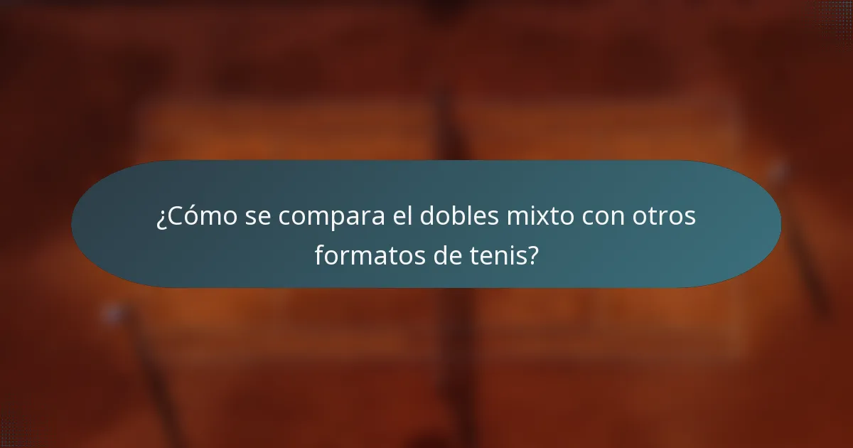 ¿Cómo se compara el dobles mixto con otros formatos de tenis?