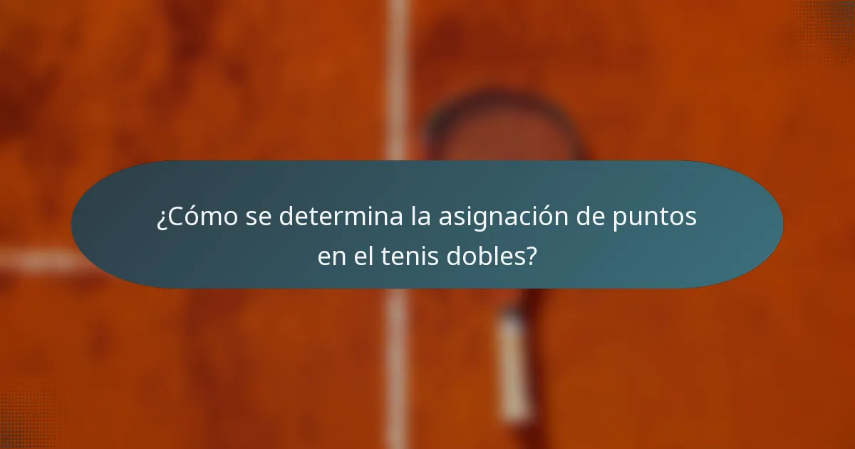 ¿Cómo se determina la asignación de puntos en el tenis dobles?